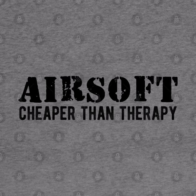 Airsoft Cheaper than therapy by KC Happy Shop